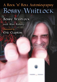 Cover image: Bobby Whitlock: A Rock 'n' Roll Autobiography 9780786458943