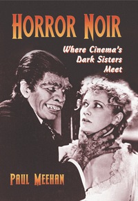 Cover image: Horror Noir: Where Cinema's Dark Sisters Meet 9780786445974