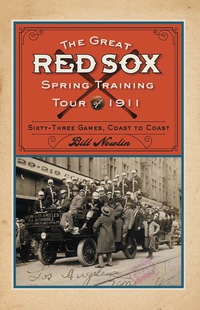 Cover image: The Great Red Sox Spring Training Tour of 1911: Sixty-Three Games, Coast to Coast 9780786461240