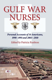 Cover image: Gulf War Nurses: Personal Accounts of 14 Americans, 1990-1991 and 2003-2010 9780786460731