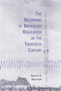 Cover image: The Beginning of Broadcast Regulation in the Twentieth Century 9780786407378
