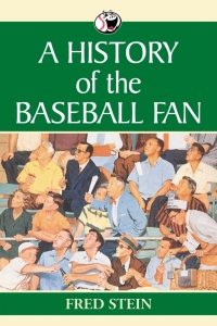 Cover image: A History of the Baseball Fan 9780786421480