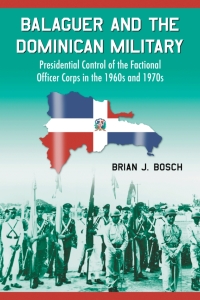 Cover image: Balaguer and the Dominican Military 9780786430727