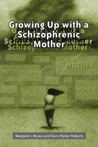 Cover image: Growing Up with a Schizophrenic Mother 9780786408207