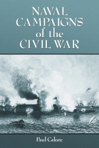 Cover image: Naval Campaigns of the Civil War 9780786412174