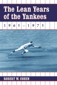 Cover image: The Lean Years of the Yankees, 1965-1975 9780786418466
