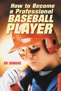 Imagen de portada: How to Become a Professional Baseball Player 9780786415878