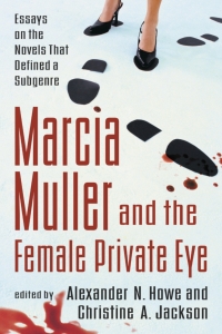 Imagen de portada: Marcia Muller and the Female Private Eye 9780786438259
