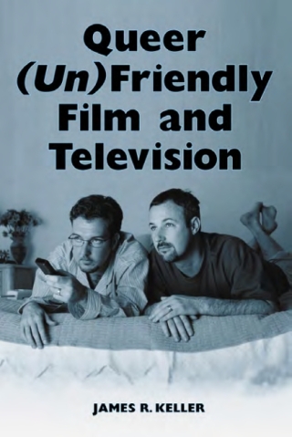 Cover image: Queer (Un)Friendly Film and Television 9780786412464