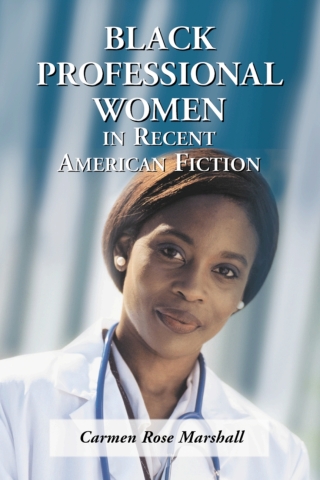 表紙画像: Black Professional Women in Recent American Fiction 9780786417124