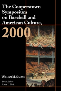 صورة الغلاف: The Cooperstown Symposium on Baseball and American Culture, 2000 9780786411207
