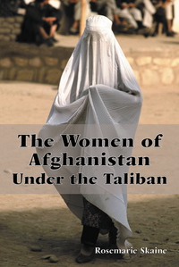 Cover image: The Women of Afghanistan Under the Taliban 9780786410903
