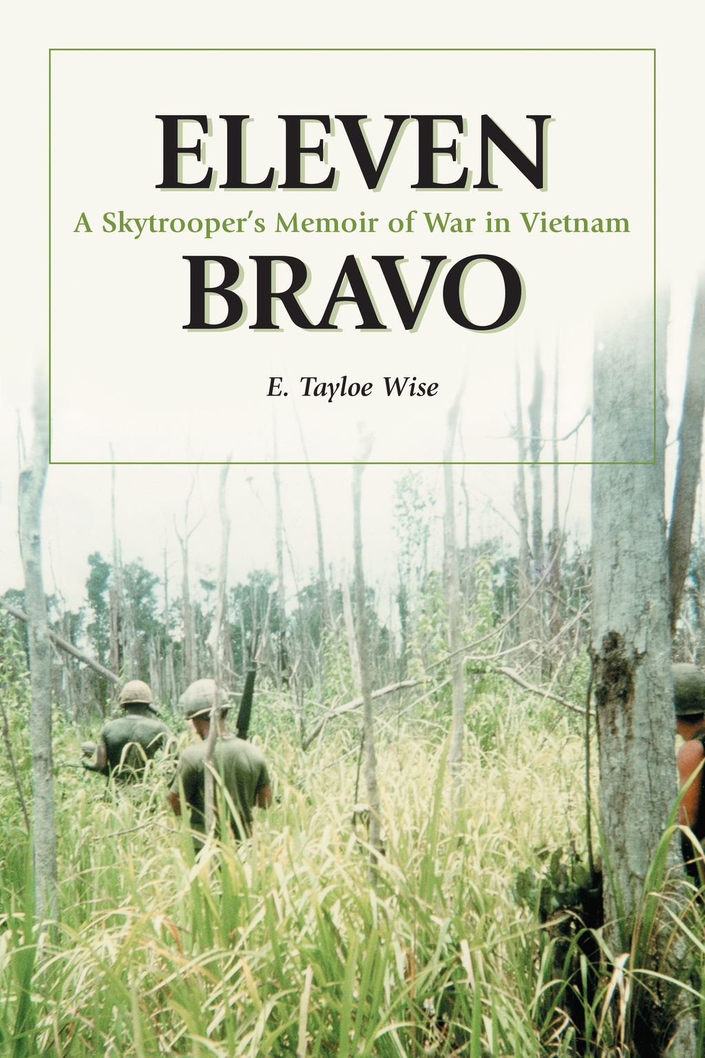 Eleven Bravo: A Skytrooper’s Memoir of War in Vietnam