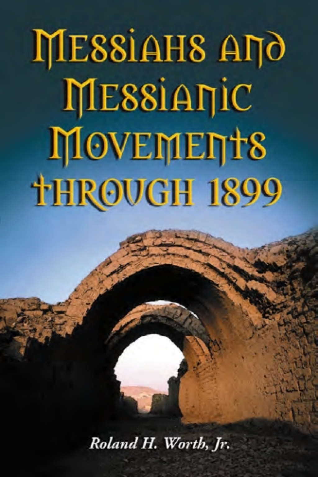 Messiahs and Messianic Movements through 1899