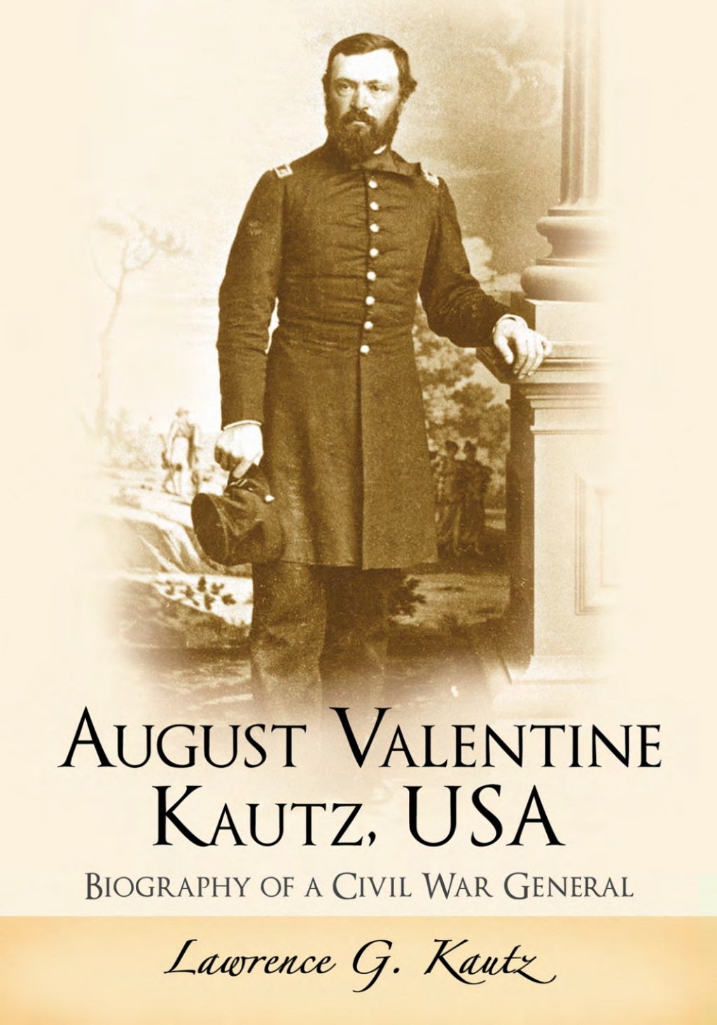 August Valentine Kautz, USA Biography of a Civil War General