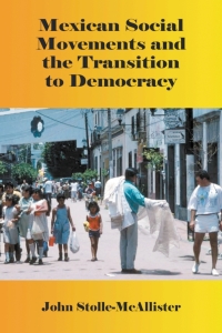 Cover image: Mexican Social Movements and the Transition to Democracy 9780786419999