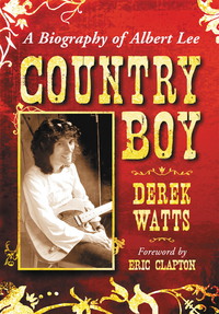 Cover image: Country Boy: A Biography of Albert Lee 9780786436583