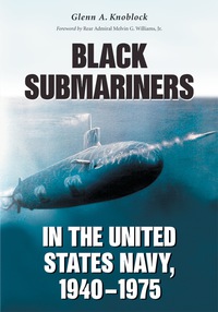 Cover image: Black Submariners in the United States Navy, 1940-1975 9780786464302