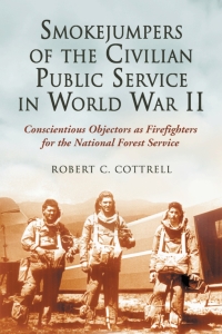 Cover image: Smokejumpers of the Civilian Public Service in World War II 9780786425334