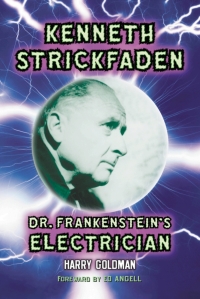 صورة الغلاف: Kenneth Strickfaden, Dr. Frankenstein's Electrician 9780786420643