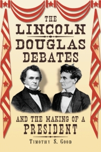 Cover image: The Lincoln-Douglas Debates and the Making of a President 9780786430659