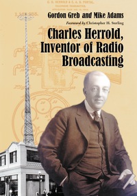 Cover image: Charles Herrold, Inventor of Radio Broadcasting 9780786416905