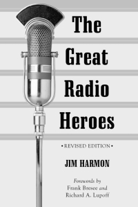 Cover image: The Great Radio Heroes, rev. ed. 2nd edition 9780786408504