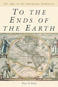 Cover image: To the Ends of the Earth: The Age of the European Explorers 9780786415656