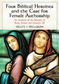 صورة الغلاف: Four Biblical Heroines and the Case for Female Authorship 9780786430819