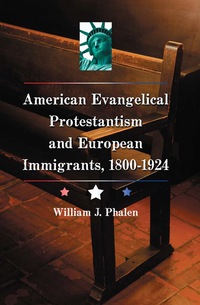 Cover image: American Evangelical Protestantism and European Immigrants, 1800-1924 9780786461356