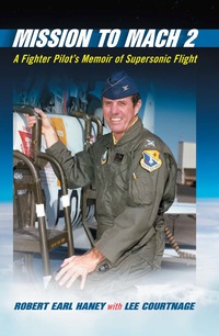 Cover image: Mission to Mach 2: A Fighter Pilot's Memoir of Supersonic Flight 9780786463169