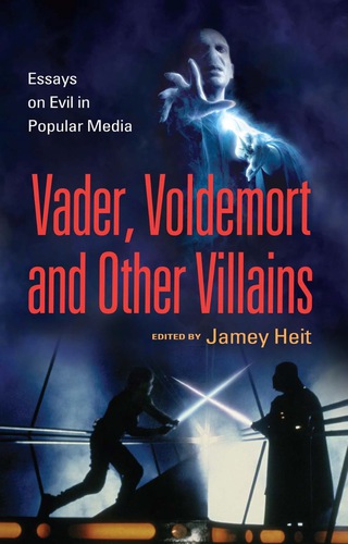 Cover image: Vader, Voldemort and Other Villains: Essays on Evil in Popular Media 9780786458455