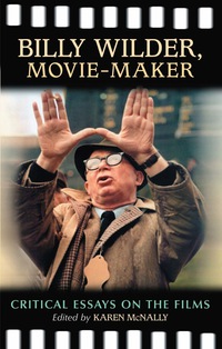 Cover image: Billy Wilder, Movie-Maker: Critical Essays on the Films 9780786442119
