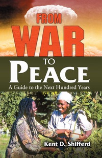 Cover image: From War to Peace: A Guide to the Next Hundred Years 9780786461448