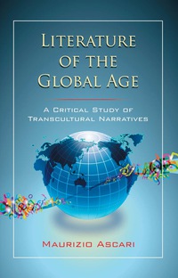 Cover image: Literature of the Global Age: A Critical Study of Transcultural Narratives 9780786459599