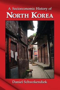 Cover image: A Socioeconomic History of North Korea 9780786463442