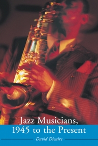 Omslagafbeelding: Jazz Musicians, 1945 to the Present 9780786420971