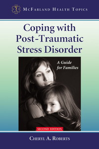 Cover image: Coping with Post-Traumatic Stress Disorder: A Guide for Families, 2d ed. 2nd edition 9780786449743