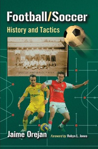 Cover image: Football/Soccer: History and Tactics 9780786447848