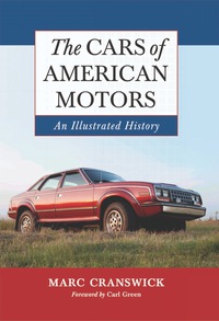 Cover image: The Cars of American Motors: An Illustrated History 9780786446728