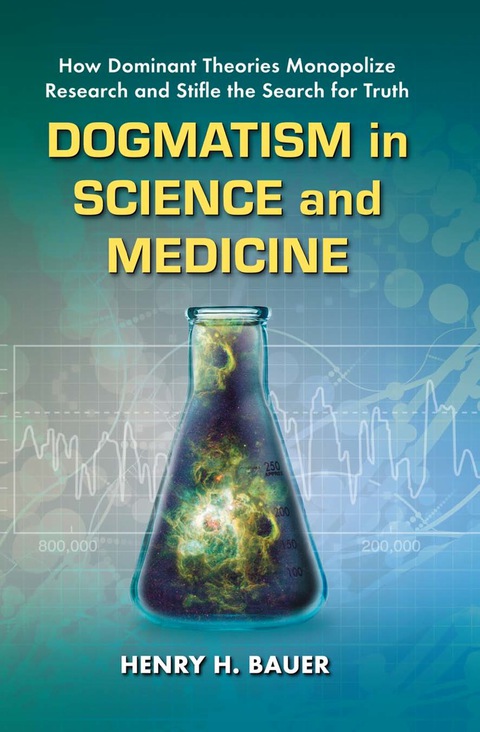 Dogmatism in Science and Medicine: How Dominant Theories Monopolize Research and Stifle the Search for Truth - FULL INSTANT DOWNLOAD | PDF DOCX EPUB