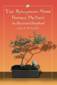 Cover image: The Sphagnum Moss Bonsai Method: An Illustrated Handbook 9780786462926
