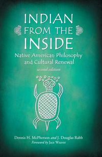 Cover image: Indian from the Inside: Native American Philosophy and Cultural Renewal, 2d ed. 2nd edition 9780786443482