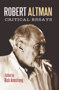 Cover image: Robert Altman: Critical Essays 9780786444144