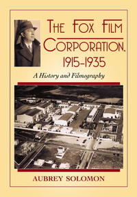 Cover image: The Fox Film Corporation, 1915-1935: A History and Filmography 9781476666006