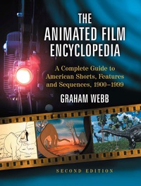 Cover image: The Animated Film Encyclopedia: A Complete Guide to American Shorts, Features and Sequences, 1900-1999, 2d ed. 2nd edition 9780786449859