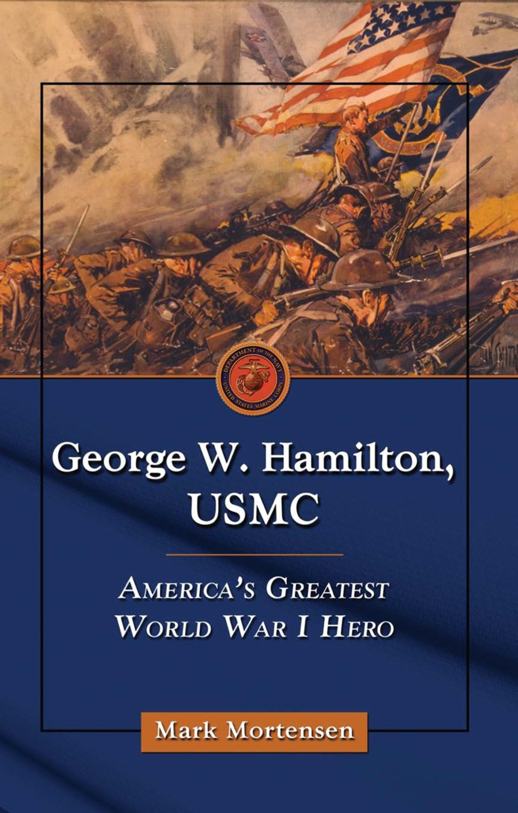 George W. Hamilton, USMC: America’s Greatest World War I Hero