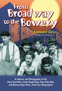 Cover image: From Broadway to the Bowery: A History and Filmography of the Dead End Kids, Little Tough Guys, East Side Kids and Bowery Boys Films, with Cast Biographies 9780786460922