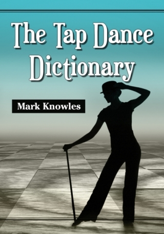 Imagen de portada: The Tap Dance Dictionary 9780786471645