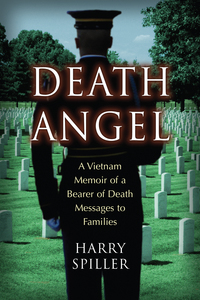 Cover image: Death Angel: A Vietnam Memoir of a Bearer of Death Messages to Families 9780786467419